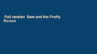 Full version  Sam and the Firefly  Review