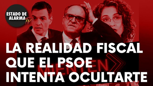 La realidad fiscal en materia de impuestos que el PSOE quiere ocultarte