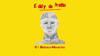 Eddy de Pretto - Bateaux-Mouches