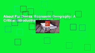 About For Books  Economic Geography: A Critical Introduction  For Online