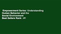 Empowerment Series: Understanding Human Behavior and the Social Environment  Best Sellers Rank : #1