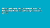 About For Books  The Customer Rules: The 39 Essential Rules for Delivering Sensational Service