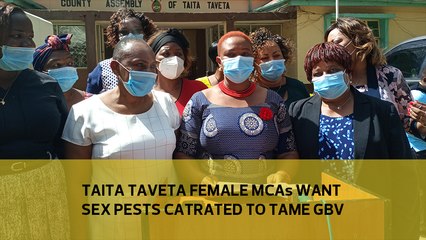 Taita Taveta female MCAs want sex pests castrated to tame GBV