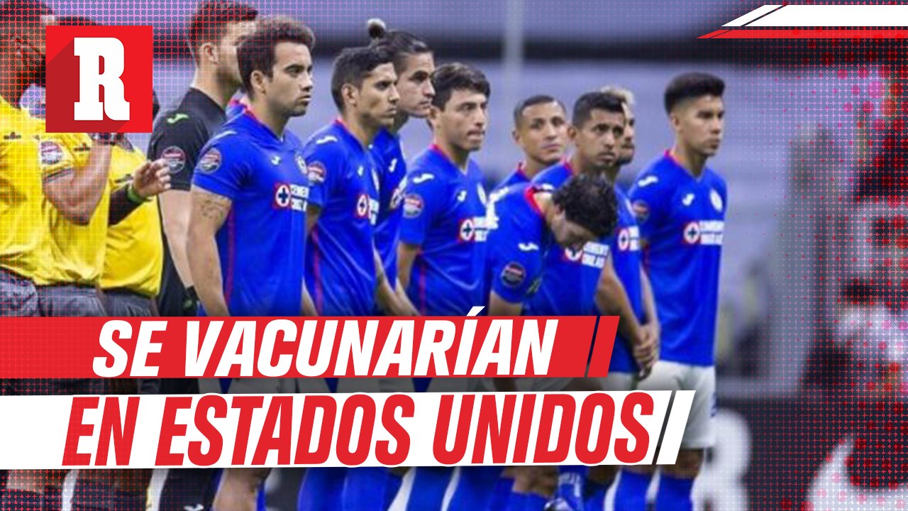 Cruz Azul podría viajar a Estados Unidos para vacunarse