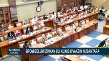 BPOM Belum Izinkan Uji Klinis II Vaksin Nusantara
