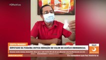Deputado estadual Anísio Maia critica redução do auxílio emergencial
