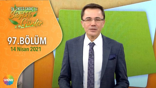 Dr. Ender Saraç ile Sağlıklı Günler 97.Bölüm | 14 Nisan 2021