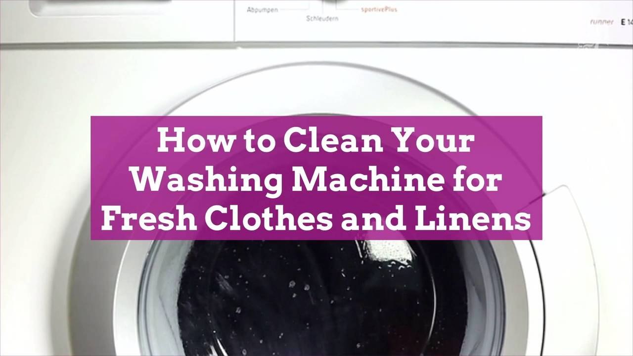 How to Clean Your Washing Machine for Fresh Clothes and Linens