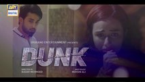 Dunk Ep 17 - 14th April 2021 - ARY Digital Drama