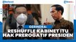 Gerindra Soal Rencana Reshuffle Kabinet, Presiden Pasti Lihat Track Record Calon Menteri