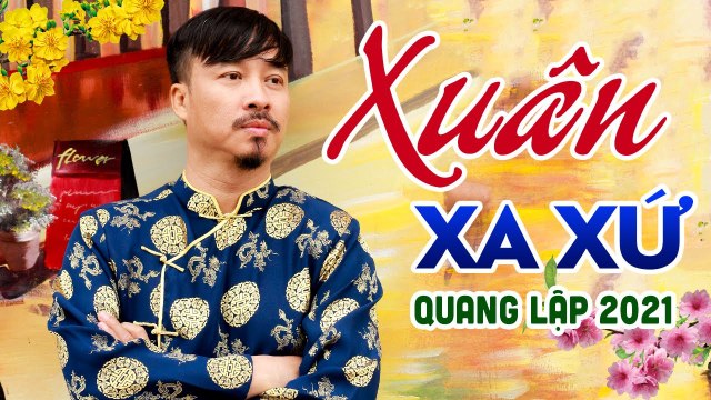 Xuân Xa Xứ, Xuân Nhớ Nhà .. LK Nhạc Tết Xa Quê Nghe Rơi Nước Mắt - Nhạc Xuân Quang Lập Mới 2021
