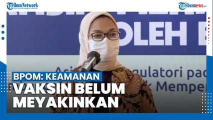 Badan POM: Keamanan dan Efektivitas Vaksin Nusantara Belum Meyakinkan, Komponennya Produk Impor