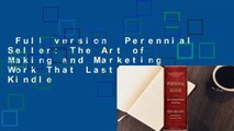 Full version  Perennial Seller: The Art of Making and Marketing Work That Lasts  For Kindle