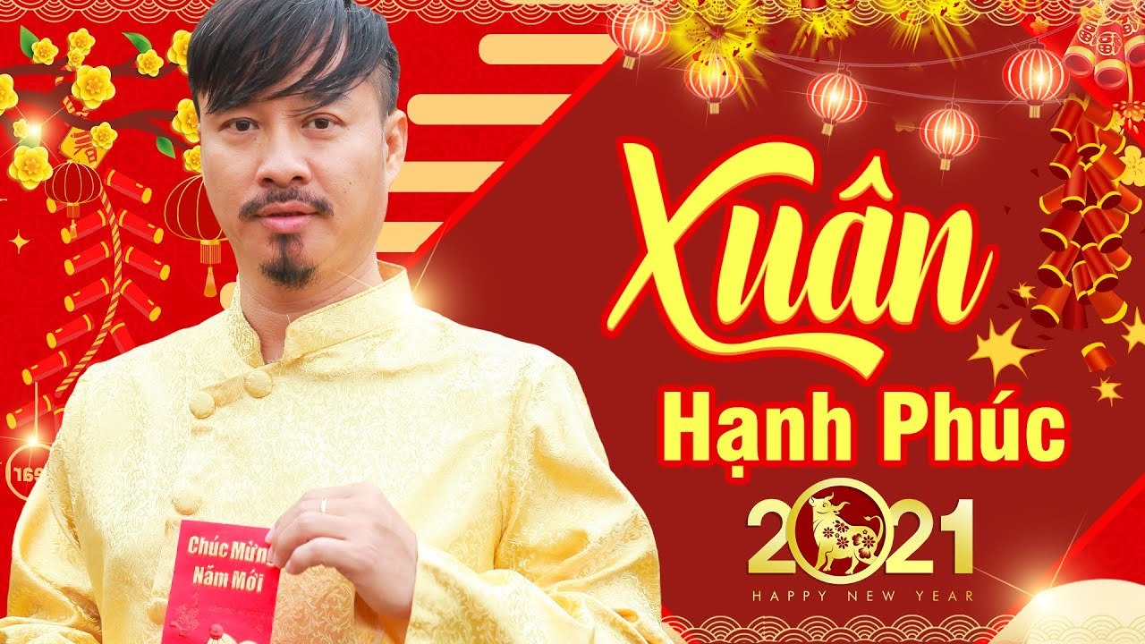 XUÂN HẠNH PHÚC  Nhạc Xuân 2021 Hay Nhất Hiện Nay Chào Năm Mới Tết Tân Sửu