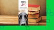 Full E-book  Dog Is Love: Why and How Your Dog Loves You  For Online
