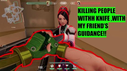 I knifed opponents with my friend guiding me!! || FUNNIEST VIDEO EVER || VALORANT ||