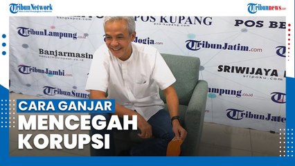 Begini Cara Efektif Mencegah Tindak Pidana Korupsi ala Gubernur Jateng Ganjar Pranowo