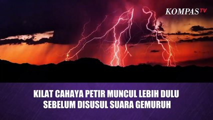 Kenapa Suara Petir dan Kilatnya Tidak Muncul Bersamaan?