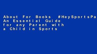 About For Books  #HeySportsParents: An Essential Guide for any Parent with a Child in Sports