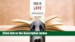 Full E-book  Dog Is Love: Why and How Your Dog Loves You  For Online