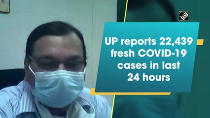 UP reports 22,439 fresh Covid-19 cases in last 24 hours