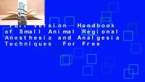 Full version  Handbook of Small Animal Regional Anesthesia and Analgesia Techniques  For Free