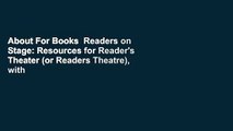 About For Books  Readers on Stage: Resources for Reader's Theater (or Readers Theatre), with Tips,