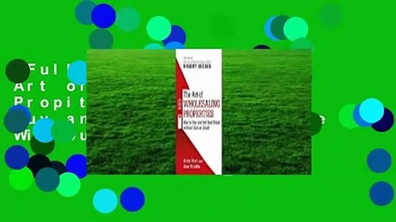 Full version The Art of Wholesaling Propities How to Buy and Sell Real