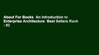 About For Books  An Introduction to Enterprise Architecture  Best Sellers Rank : #2