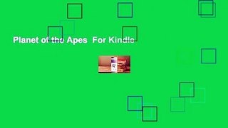 Planet of the Apes  For Kindle