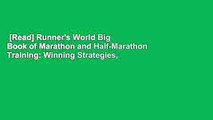 [Read] Runner's World Big Book of Marathon and Half-Marathon Training: Winning Strategies,