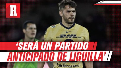 Nicolás Freire sobre el duelo vs Tigres: 'Será un partido anticipado de Liguilla'