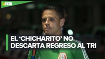 Si hay oportunidad, Javier Hernández estaría encantado de volver al Tri