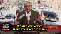 WOMEN OF INCEST: JESUS CONTROLS THE DAY