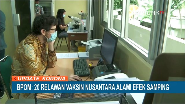 BPOM: 20 Relawan Vaksin Nusantara Alami Efek Samping