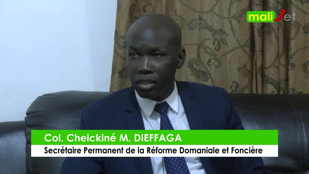 Interview exclusive de Colonel Cheickiné M. Dieffaga, Secrétaire Permanent de la Réforme Domaniale et Foncière