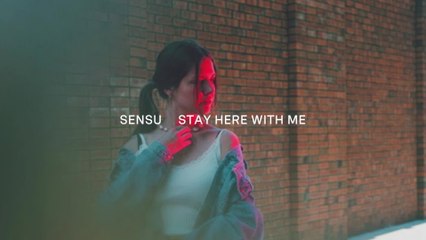 Sensu - Stay Here With Me