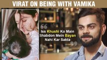 Virat Kohli REVEALS His Feeling On Raising His Daughter Vamika With Anushka Sharma