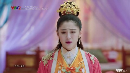 Hoa Mãn Thiên  TẬP 67 (Thuyết Minh VTV2) - Phim Hoa ngữ