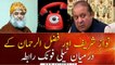 Telephone contact between Maulana Fazlur Rehman and Nawaz Sharif
