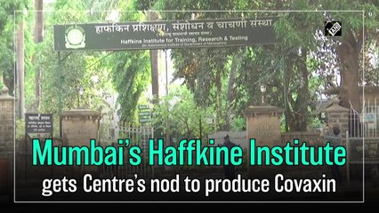 Mumbai’s Haffkine Institute gets Centre’s nod to produce Covaxin