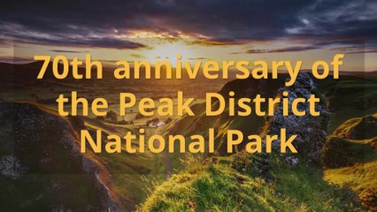 Peak District National Park 70th anniversary