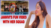 Janhvi Kapoor shares a fun video with her squad on social media