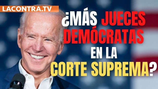 Biden plantea una reforma de la Corte Suprema para introducir más jueces demócratas