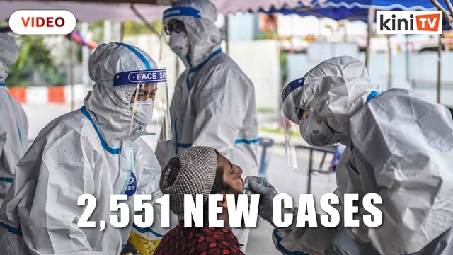 Covid-19: 2,551 new cases, Sarawak reports nearly 1,000