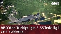 ABD'den Türkiye için F-35'lerle ilgili yeni açıklama