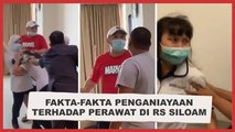 Fakta-fakta Penganiayaan Terhadap Perawat di RS Siloam Palembang