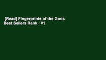 [Read] Fingerprints of the Gods  Best Sellers Rank : #1