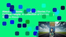 About For Books  Interesting Stories For Curious People: A Collection of Fascinating Stories About
