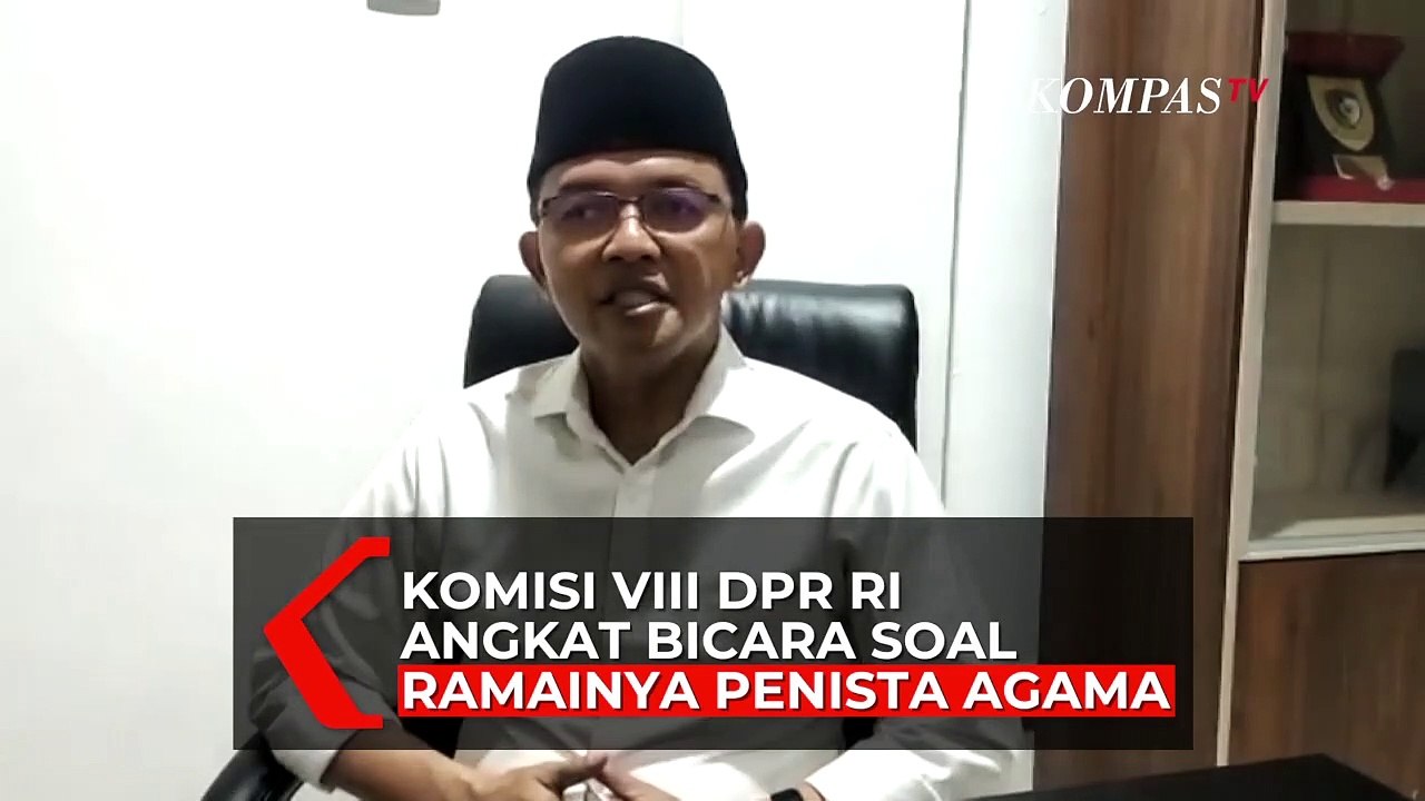 Anggota Komisi VIII DPR RI Tanggapi Ramainya Kasus Penista Agama